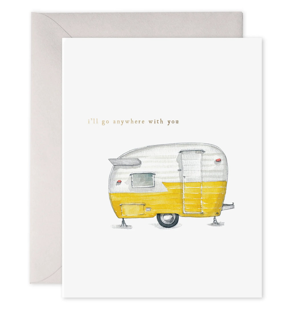 "I'll go anywhere with you" Happy Camper Valentines Card, Front