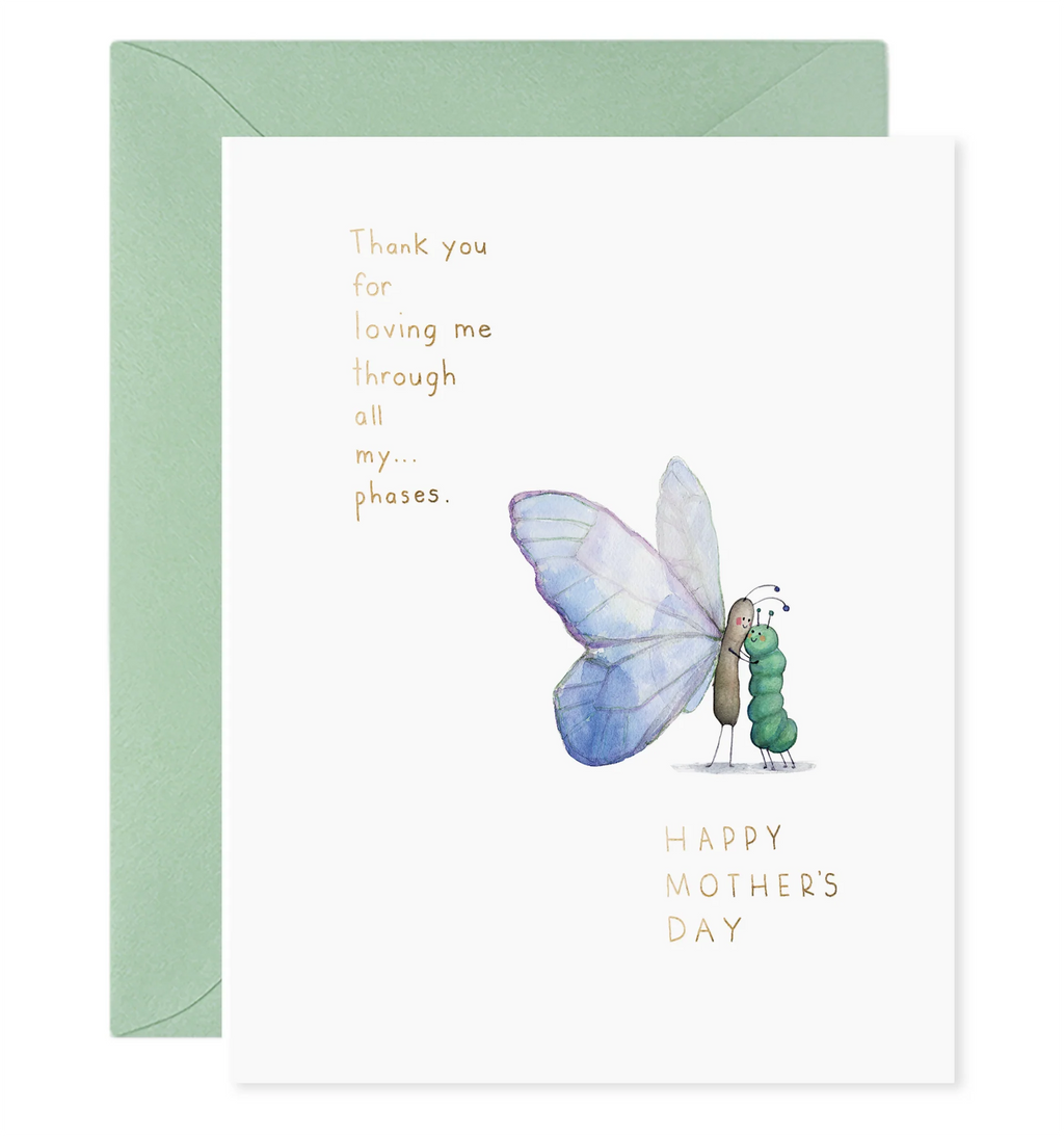 E. Frances Paper Thank You For Loving Me Through All My Phases- Mother's Day Card Front
