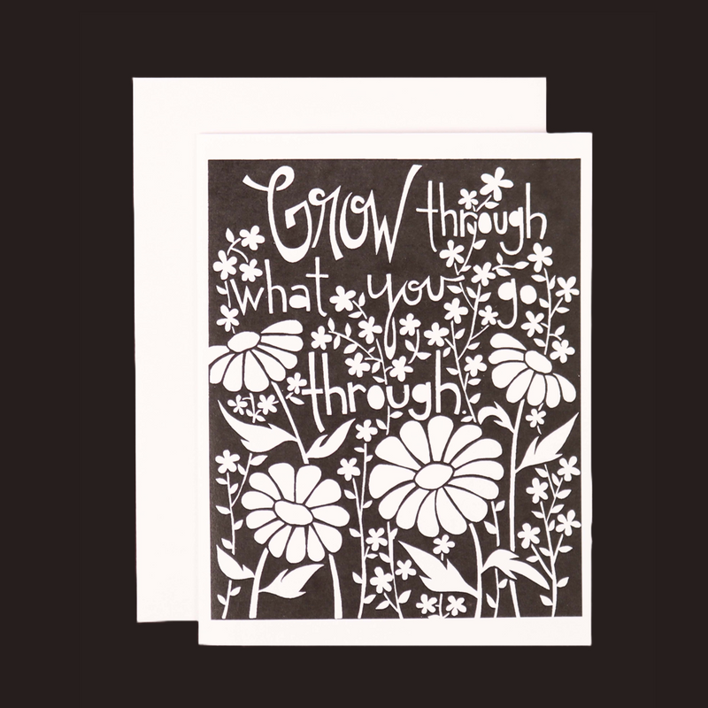 "Grow through what you go through." greeting card in black and white print - blank inside